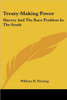 Treaty-Making Power: Slavery And The Race Problem In The South