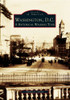 Washington, Dc: A Historic Walking Tour (Images Of America)