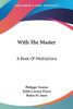 With The Master: A Book Of Meditations
