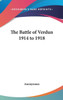 The Battle of Verdun 1914 to 1918