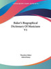 Baker's Biographical Dictionary Of Musicians V1