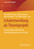 Schulentwicklung Als Theorieprojekt: Forschungsperspektiven Auf Verã¤Nderungsprozesse Von Schule (Schule Und Gesellschaft) (German Edition)