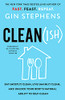 Clean(Ish): Eat (Mostly) Clean, Live (Mainly) Clean, And Unlock Your Body'S Natural Ability To Self-Clean