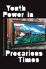 Youth Power In Precarious Times: Reimagining Civic Participation