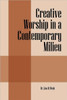 Creative Worship in a Contemporary Milieu