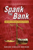 Spank the Bank: The Guide to Alternative Business Financing
