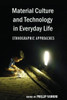 Material Culture and Technology in Everyday Life: Ethnographic Approaches