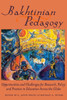 Bakhtinian Pedagogy: Opportunities and Challenges for Research, Policy and Practice in Education Across the Globe