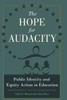 The Hope for Audacity: Public Identity and Equity Action in Education