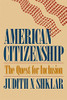 American Citizenship: The Quest For Inclusion (The Tanner Lectures On Human Values)