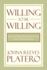 Willing to be Willing: God Can Work With Bad Choices And A Death Sentence