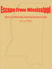 Escape From Mississippi: The Diary of a Boy Growing Up in the South