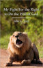 My Fight for the Right to Do the Will of God