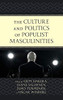 The Culture And Politics Of Populist Masculinities
