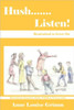 Hush.......Listen!: Read-aloud to Grow On