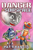 Danger in Subspace