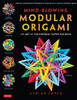 Mind-Blowing Modular Origami: The Art Of Polyhedral Paper Folding: Use Origami Math To Fold Complex, Innovative Geometric Origami Models