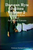 Danzan Ryu Jujitsu Volume 2 Shime No Kata and Advanced Yawara