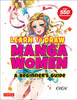 Learn To Draw Manga Women: A Beginner'S Guide (With Over 550 Illustrations)