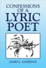 Confessions of a Lyric Poet