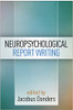 Neuropsychological Report Writing (Evidence-Based Practice In Neuropsychology)
