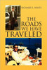The Roads We Have Traveled