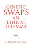Genetic Swaps an Ethical Dilemma