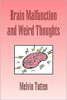 Brain Malfunction and Weird Thoughts