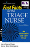 Fast Facts For The Triage Nurse, Second Edition: An Orientation And Care Guide