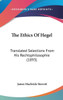 The Ethics Of Hegel: Translated Selections From His Rechtsphilosophie (1893)