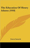 The Education Of Henry Adams (1918)