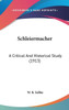 Schleiermacher: A Critical And Historical Study (1913)