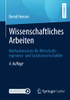 Wissenschaftliches Arbeiten: Methodenwissen Fã¼R Wirtschafts-, Ingenieur- Und Sozialwissenschaftler (German Edition)
