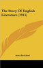 The Story Of English Literature (1913)