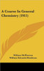 A Course In General Chemistry (1915)