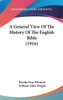 A General View Of The History Of The English Bible (1916)