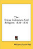 The Texas Colonists And Religion 1821-1836