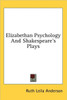 Elizabethan Psychology and Shakespeare's Plays