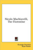 Nicolo Machiavelli, the Florentine