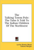 The Talking Totem Pole: The Tales It Told to the Indian Children of the Northwest