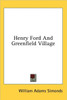 Henry Ford And Greenfield Village
