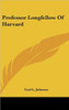 Professor Longfellow Of Harvard