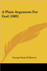 A Plain Argument For God (1889)
