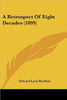 A Retrospect Of Eight Decades (1899)