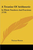 A Treatise Of Arithmetic: In Whole Numbers And Fractions (1729)