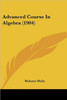Advanced Course In Algebra (1904)
