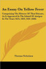 An Essay On Yellow Fever: Comprising The History Of That Disease, As It Appeared In The Island Of Antigua In The Years 1835, 1839, 1845 (1866)