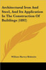 Architectural Iron And Steel, And Its Application In The Construction Of Buildings (1892)