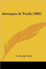 Attempts At Truth (1882)