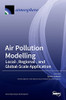 Air Pollution Modelling: Local-, Regional-, And Global-Scale Application